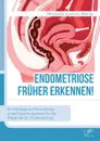 Endometriose fruher erkennen. Ein Konzept zur Entwicklung eines Expertensystems fur die Diagnose der Endometriose - Michelle Kathrin Möller