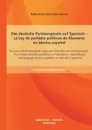 Das deutsche Parteiengesetz auf Spanisch (La Ley de partidos politicos de Alemania en idioma espanol). Text zum Rechtsvergleich und zum Erlernen von Fachspanisch - Felix Arias-Schreiber Barba