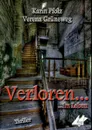 Verloren ... im Leben - Karin Pfolz, Verena Grüneweg