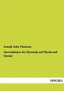 Anwendungen Der Dynamik Auf Physik Und Chemie - Joseph John Thomson