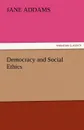 Democracy and Social Ethics - Jane Addams