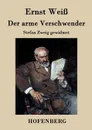 Der arme Verschwender - Ernst Weiß