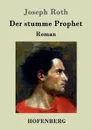 Der stumme Prophet - Joseph Roth