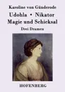 Udohla / Magie und Schicksal / Nikator - Karoline von Günderode