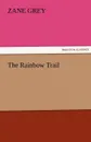 The Rainbow Trail - Zane Grey
