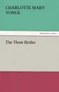The Three Brides - Charlotte Mary Yonge