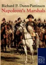 Napoleon.s Marshals - Richard P. Dunn-Pattinson