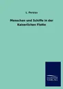 Menschen und Schiffe in der Kaiserlichen Flotte - L. Persius
