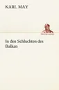 In Den Schluchten Des Balkan - Karl May