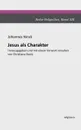 Jesus als Charakter. Eine psychologische Untersuchung seiner Personlichkeit - Johannes Ninck