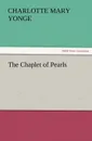 The Chaplet of Pearls - Charlotte Mary Yonge