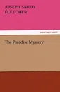 The Paradise Mystery - Joseph Smith Fletcher