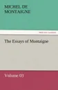 The Essays of Montaigne - Volume 03 - Michel de Montaigne