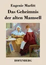 Das Geheimnis der alten Mamsell - Eugenie Marlitt