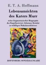 Lebensansichten des Katers Murr - E. T. A. Hoffmann