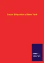 Social Etiquette of New York - ohne Autor