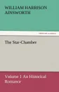 The Star-Chamber - William Harrison Ainsworth