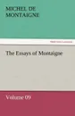The Essays of Montaigne - Volume 09 - Michel de Montaigne