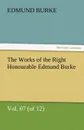 The Works of the Right Honourable Edmund Burke, Vol. 07 (of 12) - Edmund III Burke