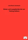 Romer und Langobarden bis zur Teilung Italiens - Ludo Moritz Hartmann