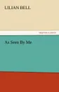 As Seen by Me - Lilian Bell