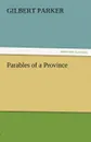 Parables of a Province - Gilbert Parker