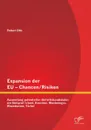 Expansion der EU - Chancen / Risiken. Auswertung potentieller Beitrittskandidaten am Beispiel Island, Kroatien, Montenegro, Mazedonien, Turkei - Robert Otto