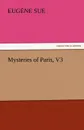 Mysteries of Paris, V3 - Eugene Sue