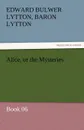 Alice, or the Mysteries - Book 06 - Edward Bulwer Lytton Lytton