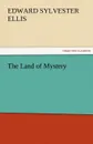 The Land of Mystery - Edward Sylvester Ellis