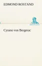 Cyrano von Bergerac - Edmond Rostand