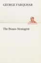 The Beaux-Stratagem - George Farquhar