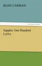 Sappho. One Hundred Lyrics - Bliss Carman
