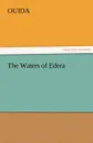 The Waters of Edera - Ouida