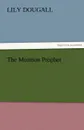 The Mormon Prophet - Lily Dougall
