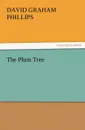 The Plum Tree - David Graham Phillips