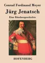 Jurg Jenatsch - Meyer Conrad Ferdinand
