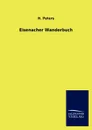 Eisenacher Wanderbuch - H. Peters