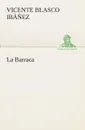 La Barraca - Vicente Blasco Ibáñez