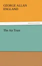 The Air Trust - George Allan England