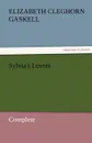 Sylvia.s Lovers - Complete - Elizabeth Cleghorn Gaskell