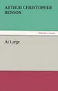 At Large - Arthur Christopher Benson