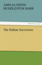 The Hallam Succession - Amelia Edith Huddleston Barr