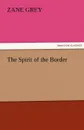 The Spirit of the Border - Zane Grey