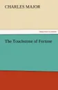 The Touchstone of Fortune - Charles Major