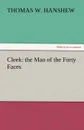 Cleek. The Man of the Forty Faces - Thomas W. Hanshew