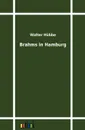 Brahms in Hamburg - Walter Hübbe