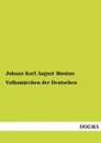 Volksmarchen Der Deutschen - Johann Karl August Musaus