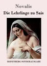 Die Lehrlinge zu Sais - Novalis