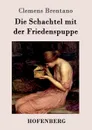 Die Schachtel mit der Friedenspuppe - Clemens Brentano